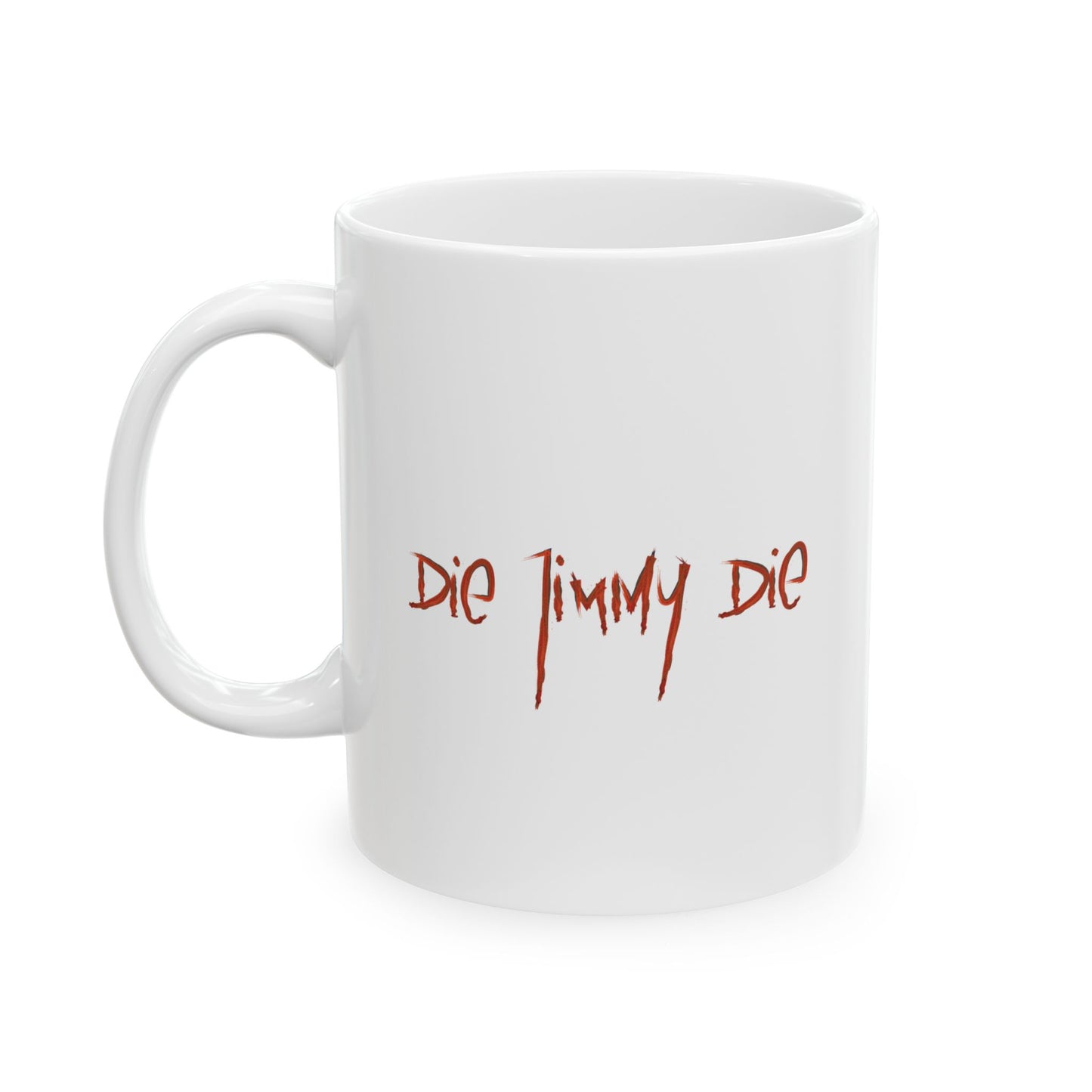DIE JIMMY DIE - "Your Heart Will Go On" Ceramic Mug | Anti-Valentine’s Dark Humor Drinkware | Immortal Love Saga Artifact