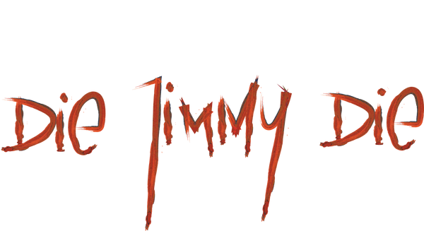 DIE JIMMY DIE